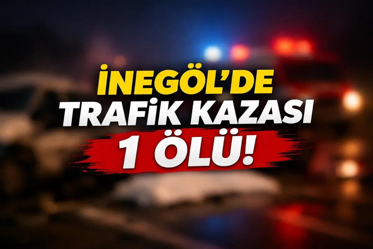 İnegöl'de trafik kazası 1 ölü