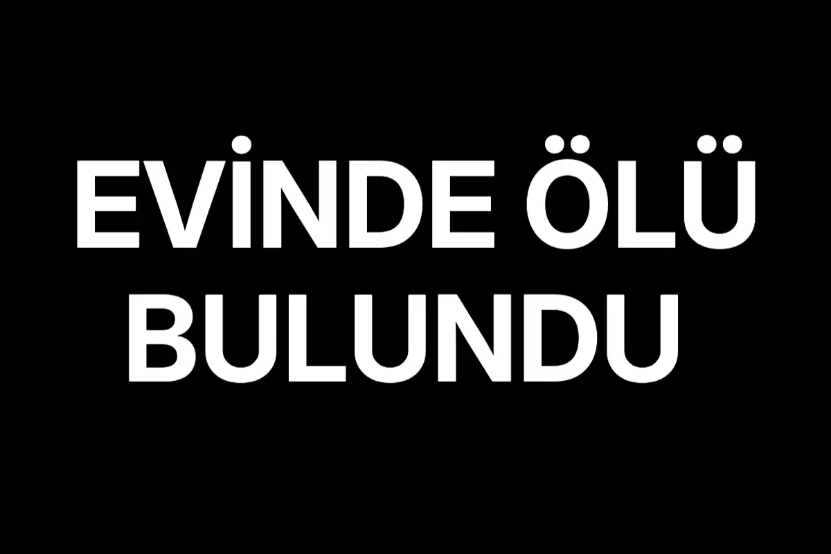 76 yaşındaki kadın ölü bulundu