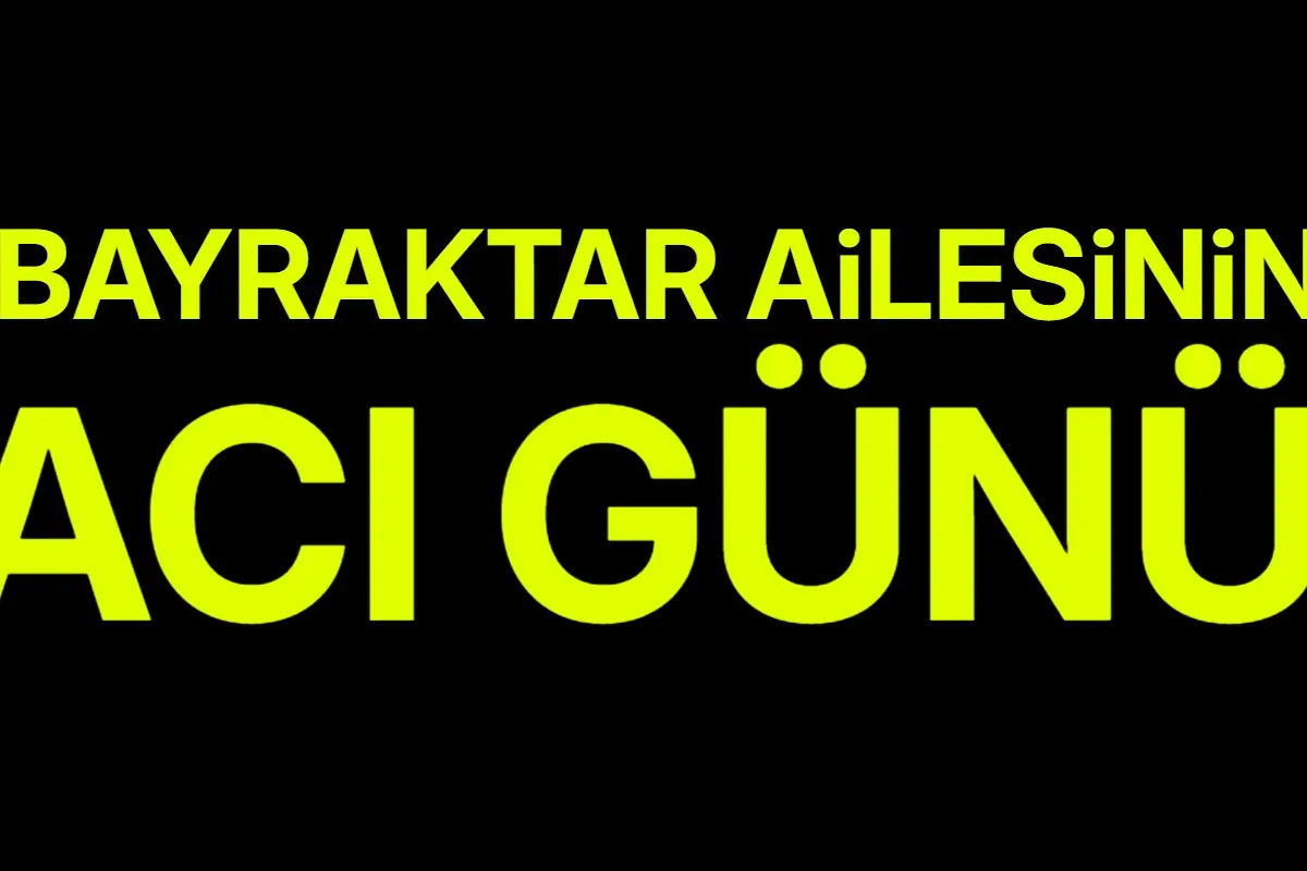 Bayraktar Ailesinin Acı Günü