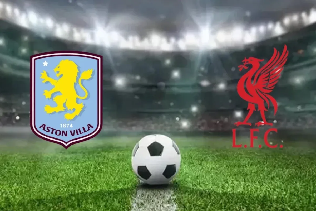 Aston Villa Liverpool maçı saat kaçta, hangi kanalda?
