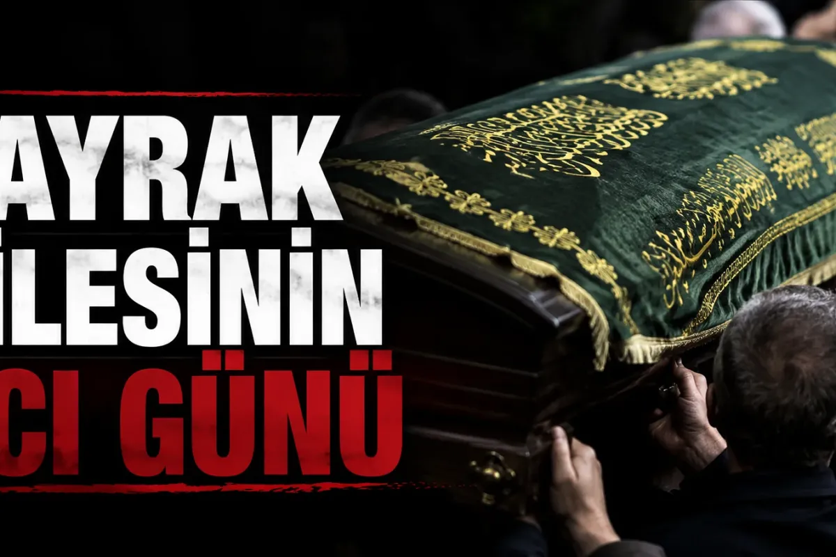 Bayrak ailesinin acı günü