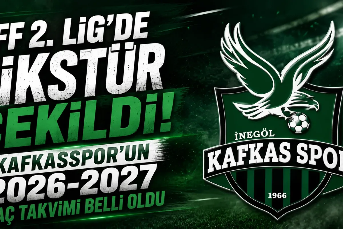 TFF 2. Lig'de Fikstür Çekildi! Kafkasspor'un 2026-2027 Maç Takvimi Belli Oldu