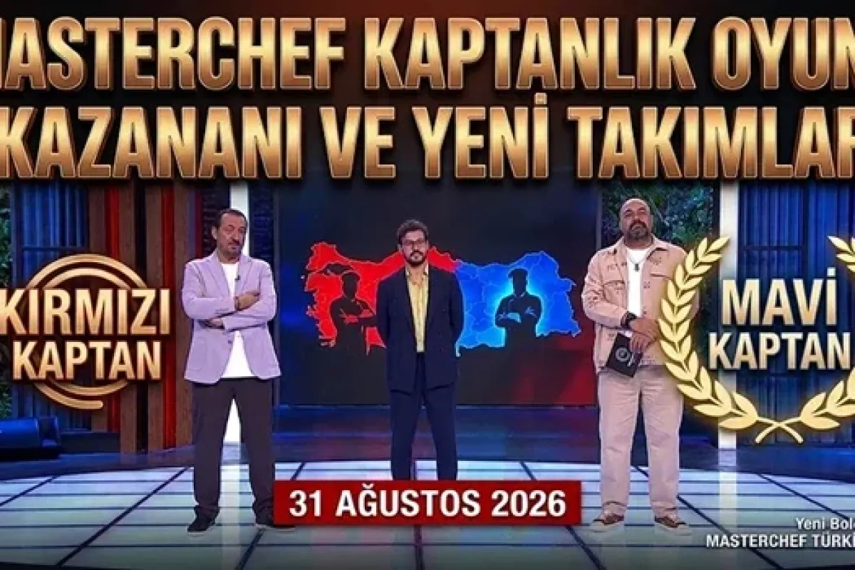 MasterChef Mavi Takım Kaptanı Belli Oldu: Takım Kuruldu