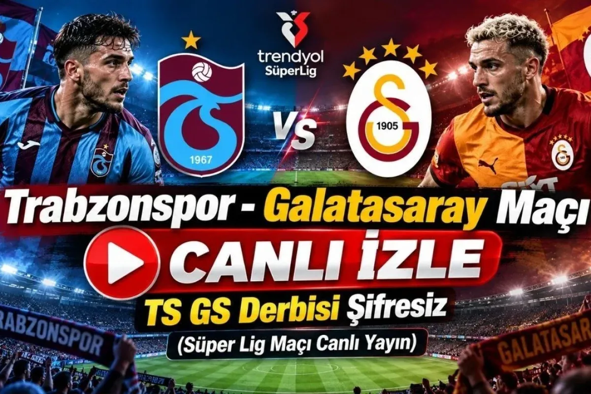 Süper Lig’de günün maçı: Trabzonspor-Galatasaray nereden izlenir?
