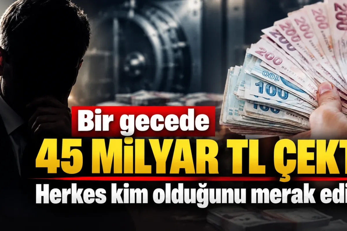 Bir gecede 45 milyar TL çekti! Herkes kim olduğunu merak ediyor