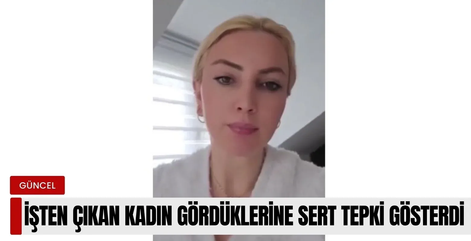 İşten çıkan kadın gördüklerine sert tepki gösterdi!