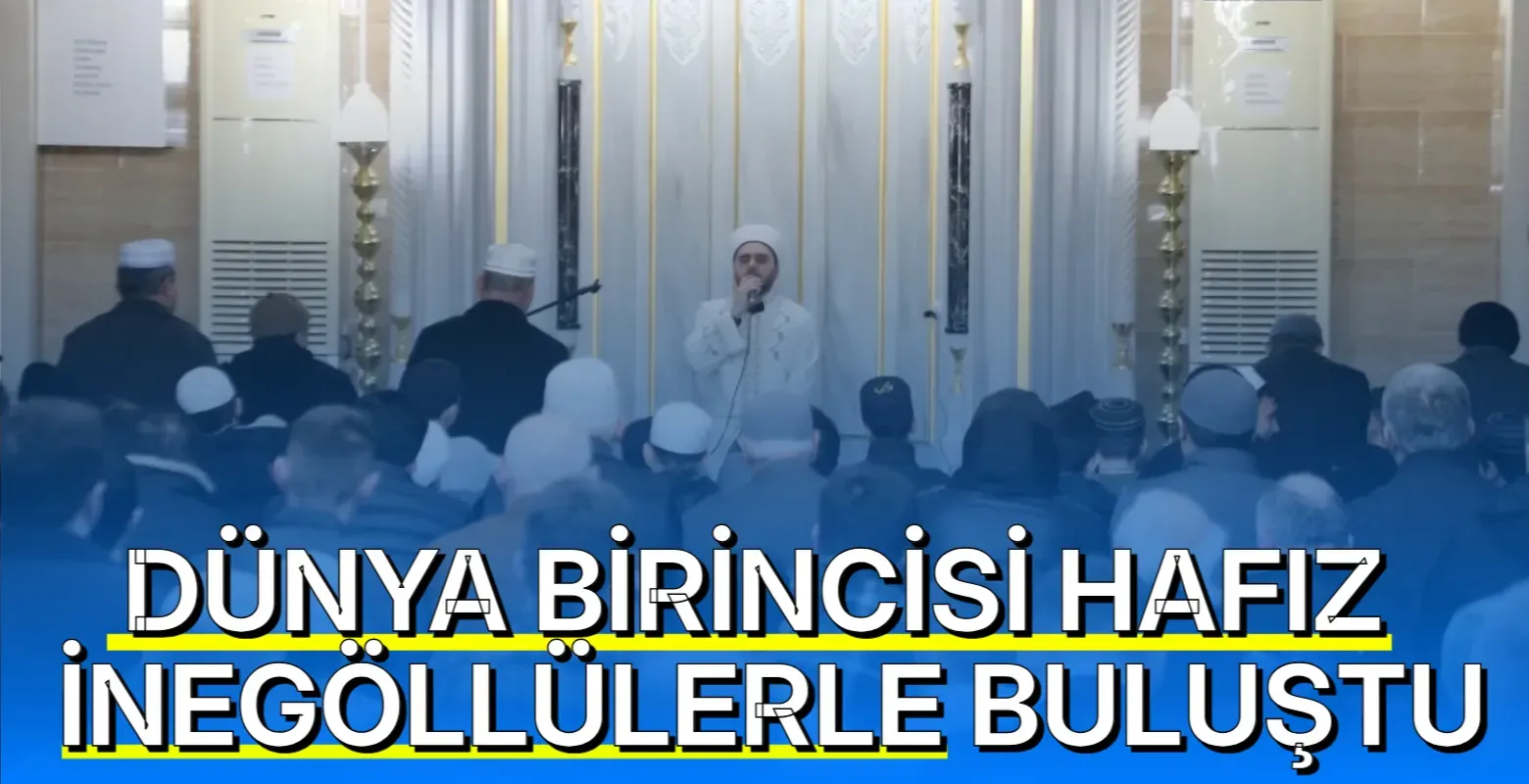 Dünya birincisi hafız İnegöllülerle buluştu