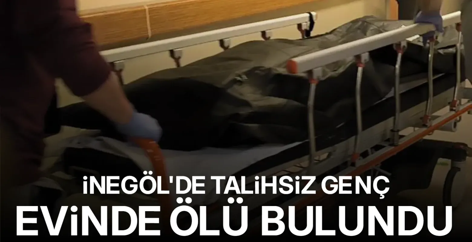 İnegöl'de 33 yaşındaki genç evinde ölü bulundu