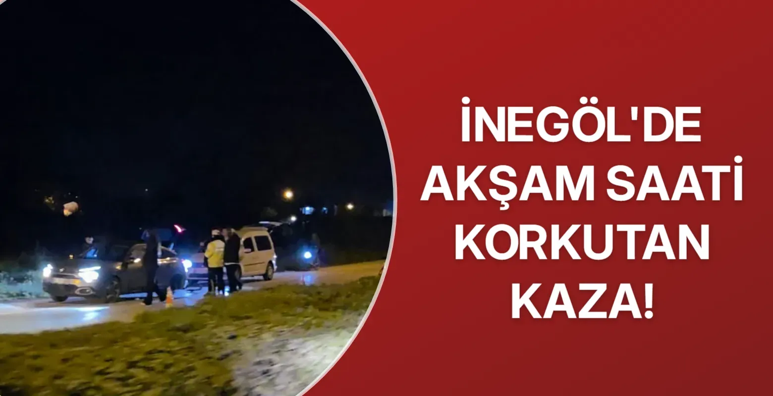 İnegöl'de akşam saati korkutan kaza!