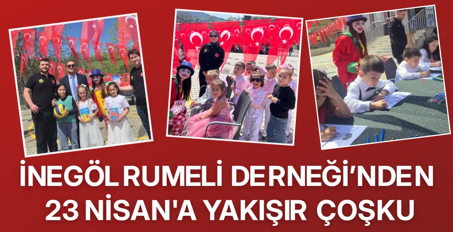 İnegöl Rumeli Derneği’nden 23 Nisan'a yakışır çoşku