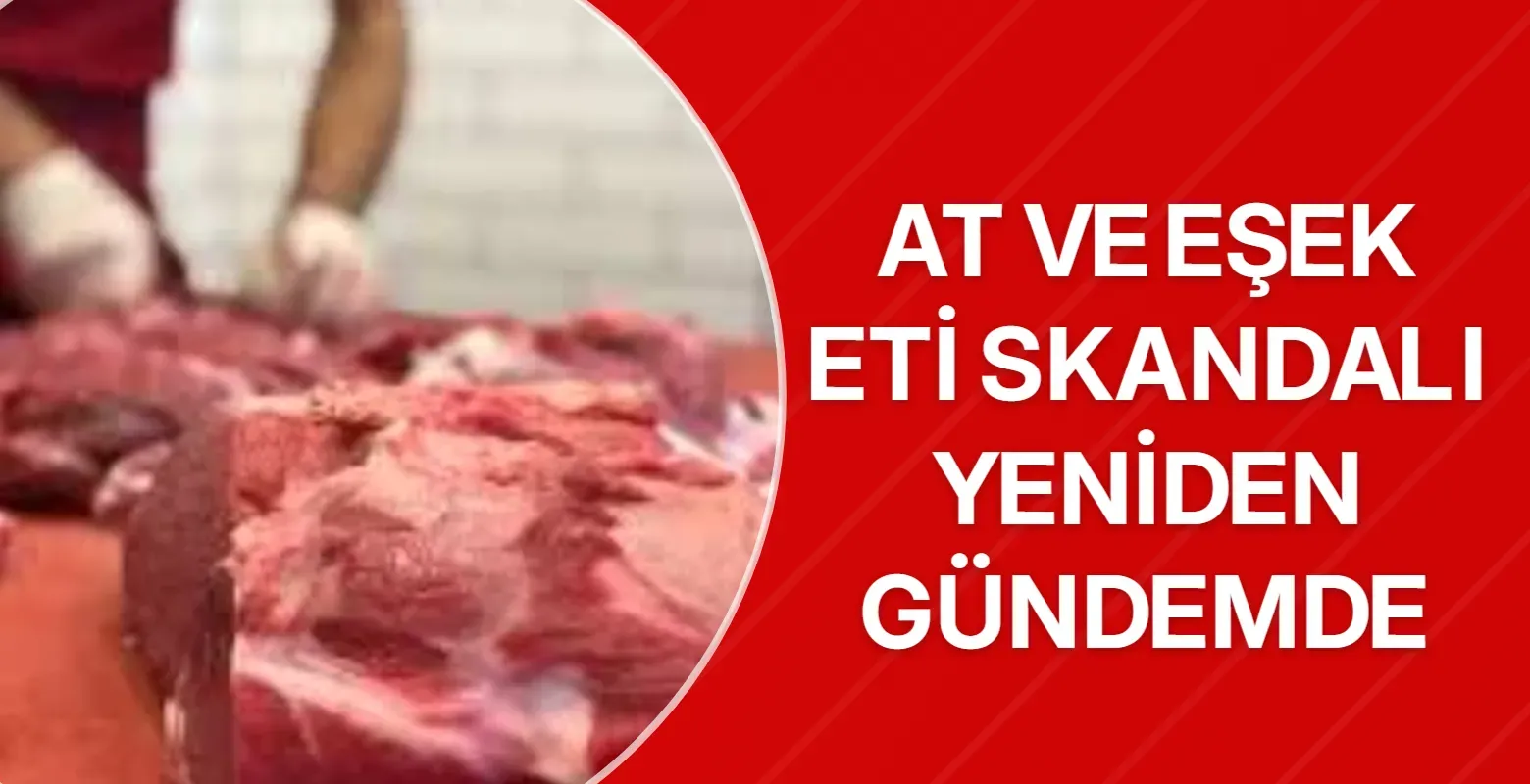 At ve eşek eti skandalı yeniden gündemde