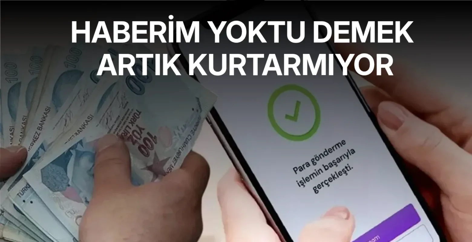 Haberim yoktu demek artık kurtarmıyor