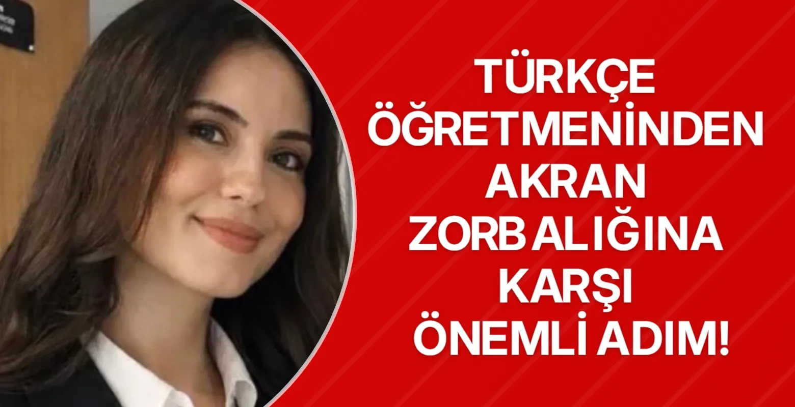 Türkçe öğretmeninden akran zorbalığına karşı önemli adım!