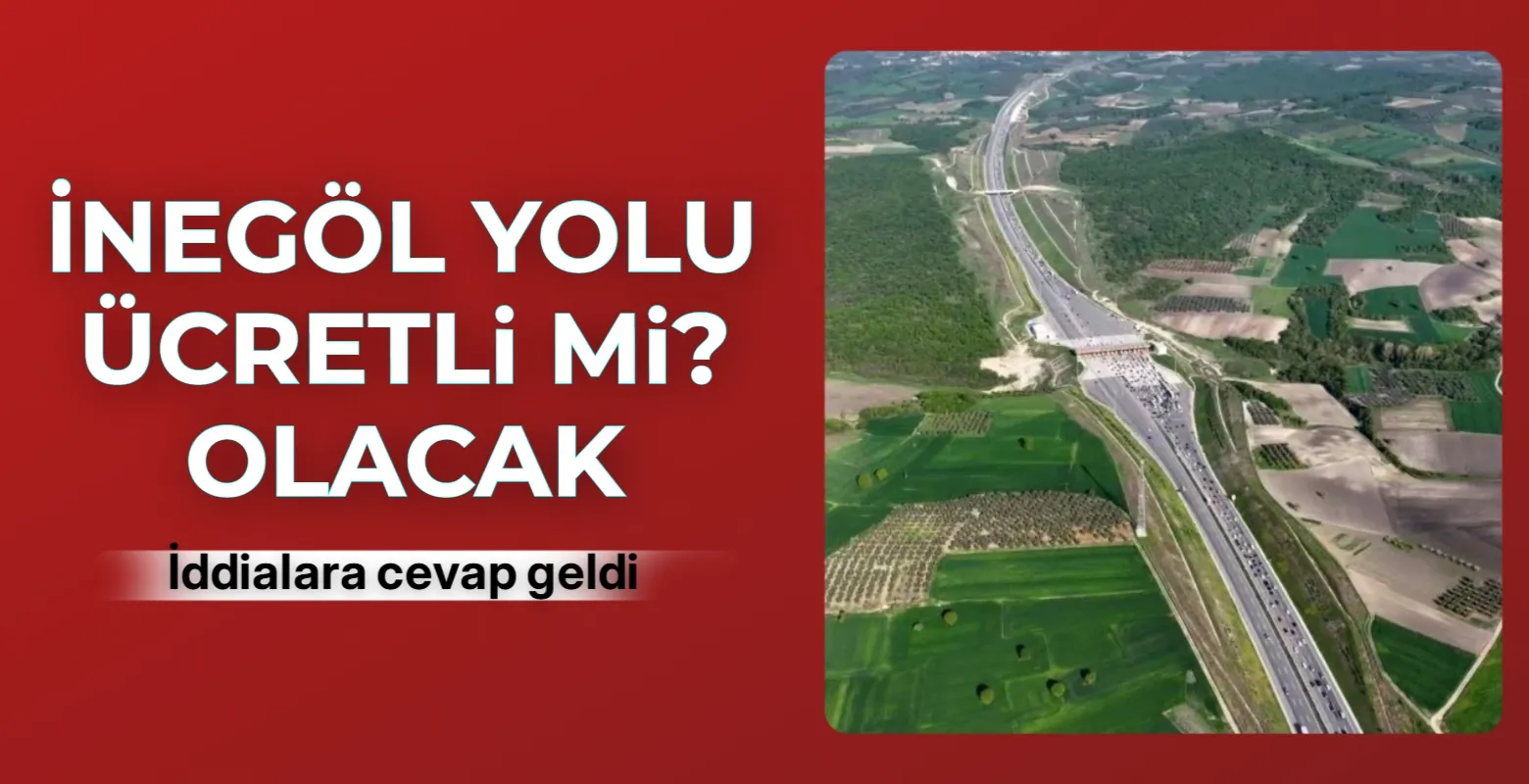 İnegöl yolu ücretli mi olacak? İddialara cevap geldi