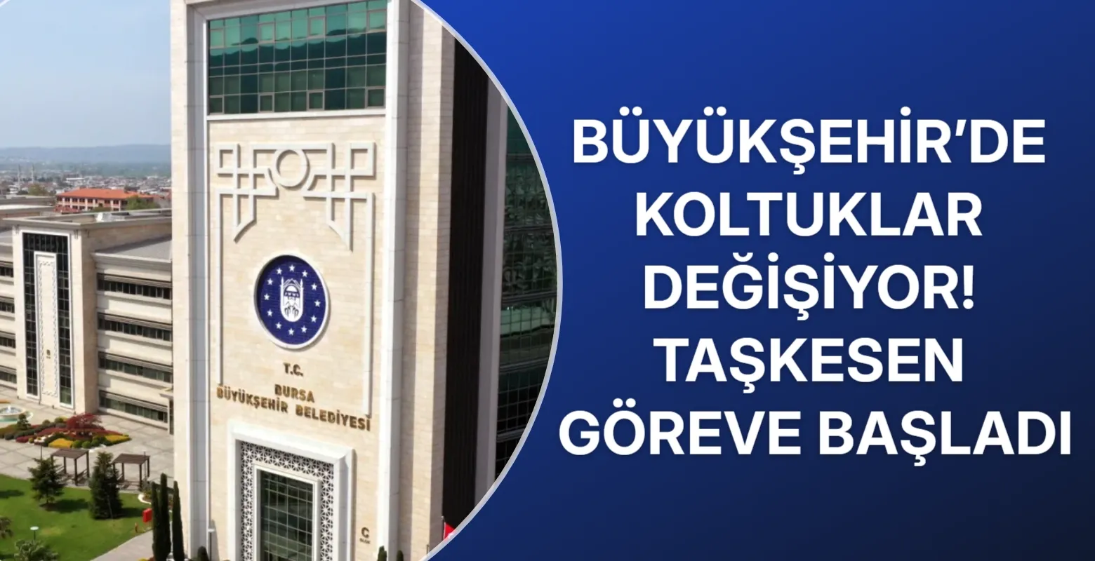 Büyükşehir’de koltuklar değişiyor! Taşkesen göreve başladı