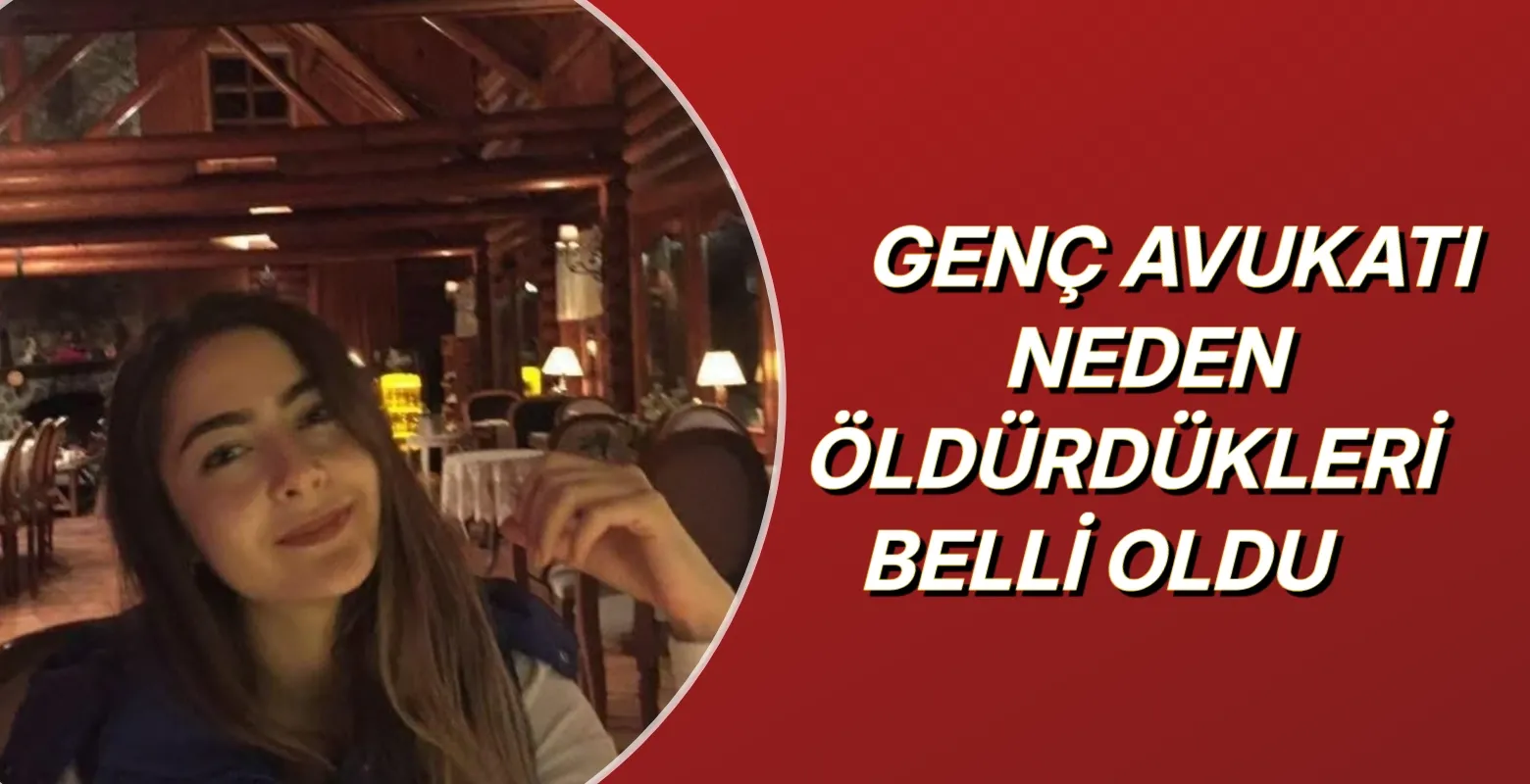 Genç avukatı neden öldürdükleri belli oldu