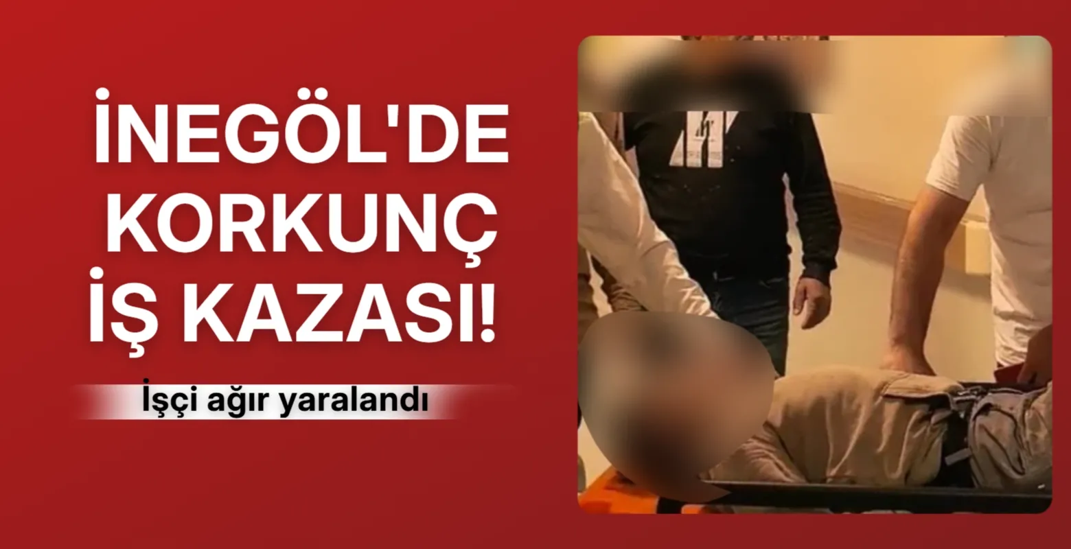 İnegöl'de korkunç iş kazası! İşçi ağır yaralandı