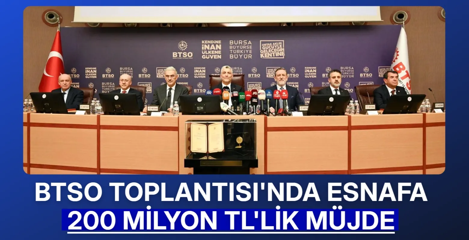 BTSO Toplantısı'nda esnafa 200 milyon TL'lik müjde