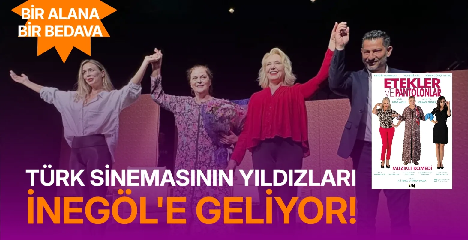 Türk sinemasının yıldızları İnegöl’e geliyor