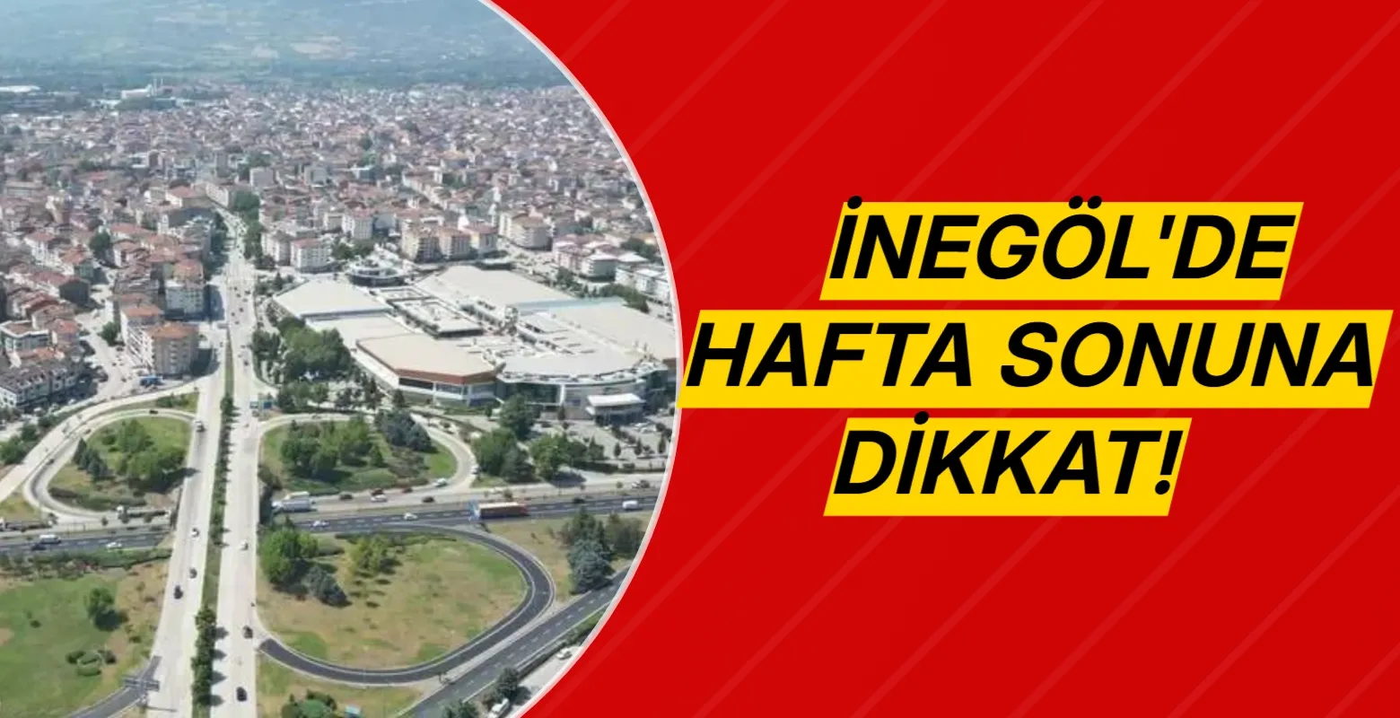 İnegöl'de hafta sonu hava nasıl olacak?