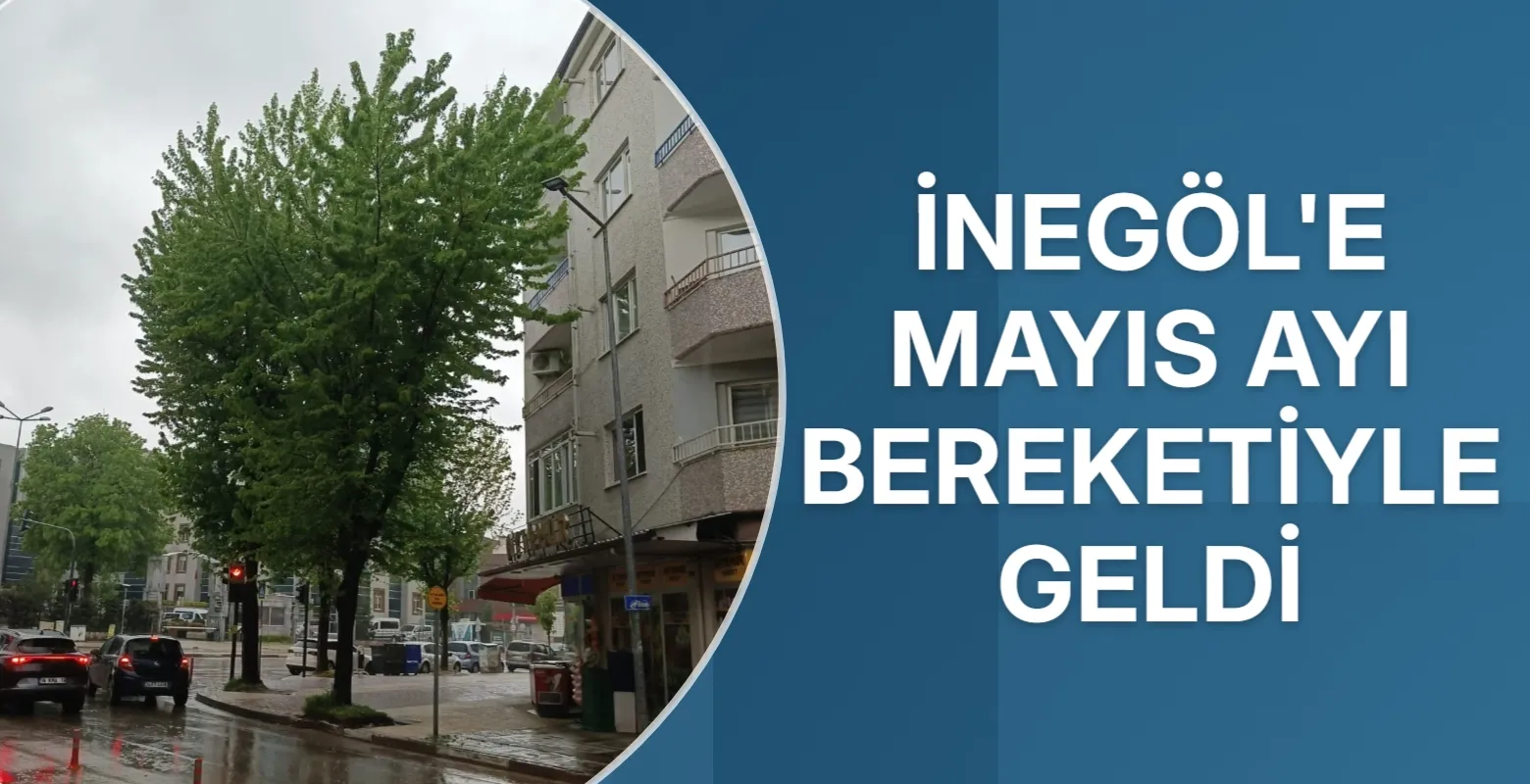İnegöl'e Mayıs ayı bereketiyle geldi