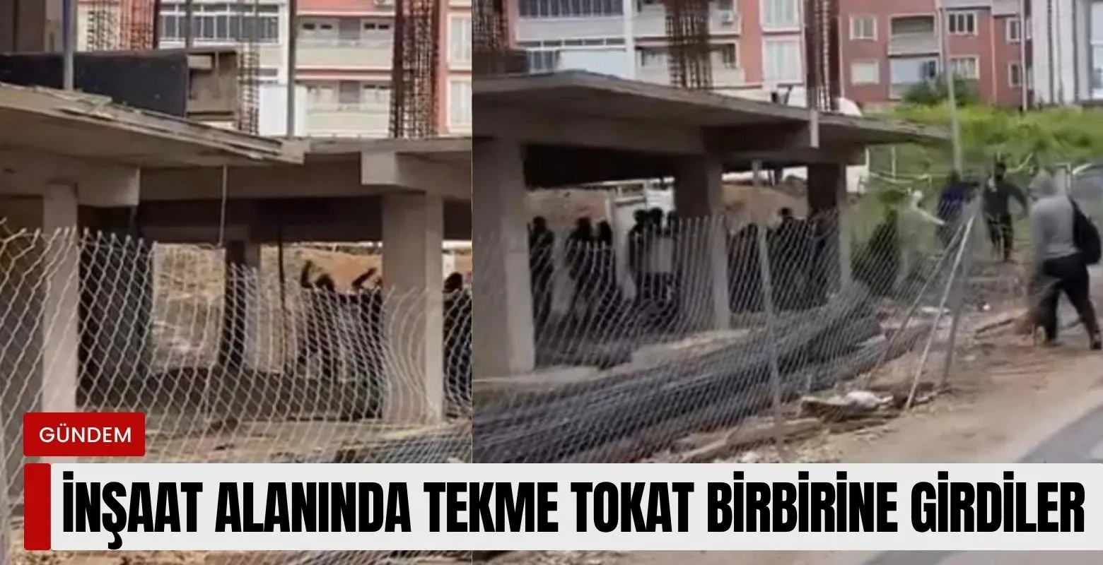 Bursa’da inşaat alanında sopalı kavga: İşçiler birbirine girdi