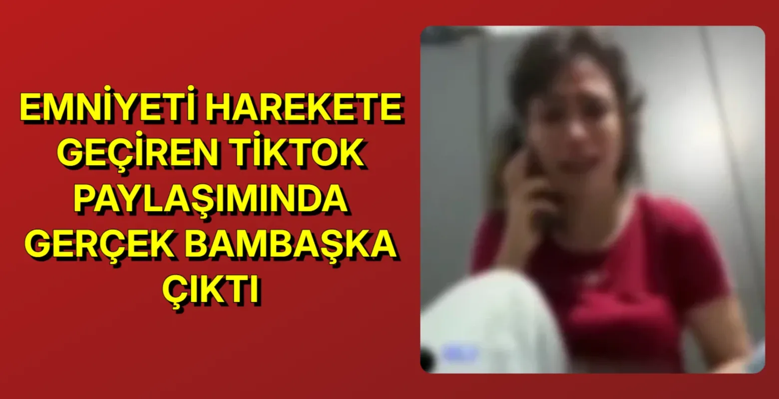 Emniyeti harekete geçiren TikTok paylaşımında gerçek bambaşka çıktı