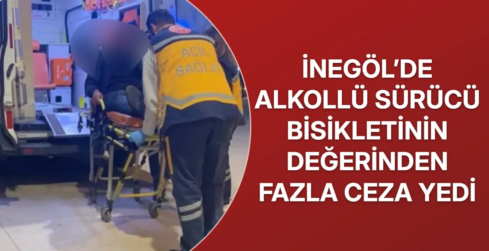 İnegöl’de alkollü sürücü bisikletinin değerinden fazla ceza yedi