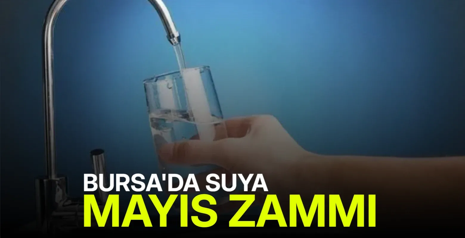 Bursa’da suya indirim beklenirken Mayıs zammı yapıldı