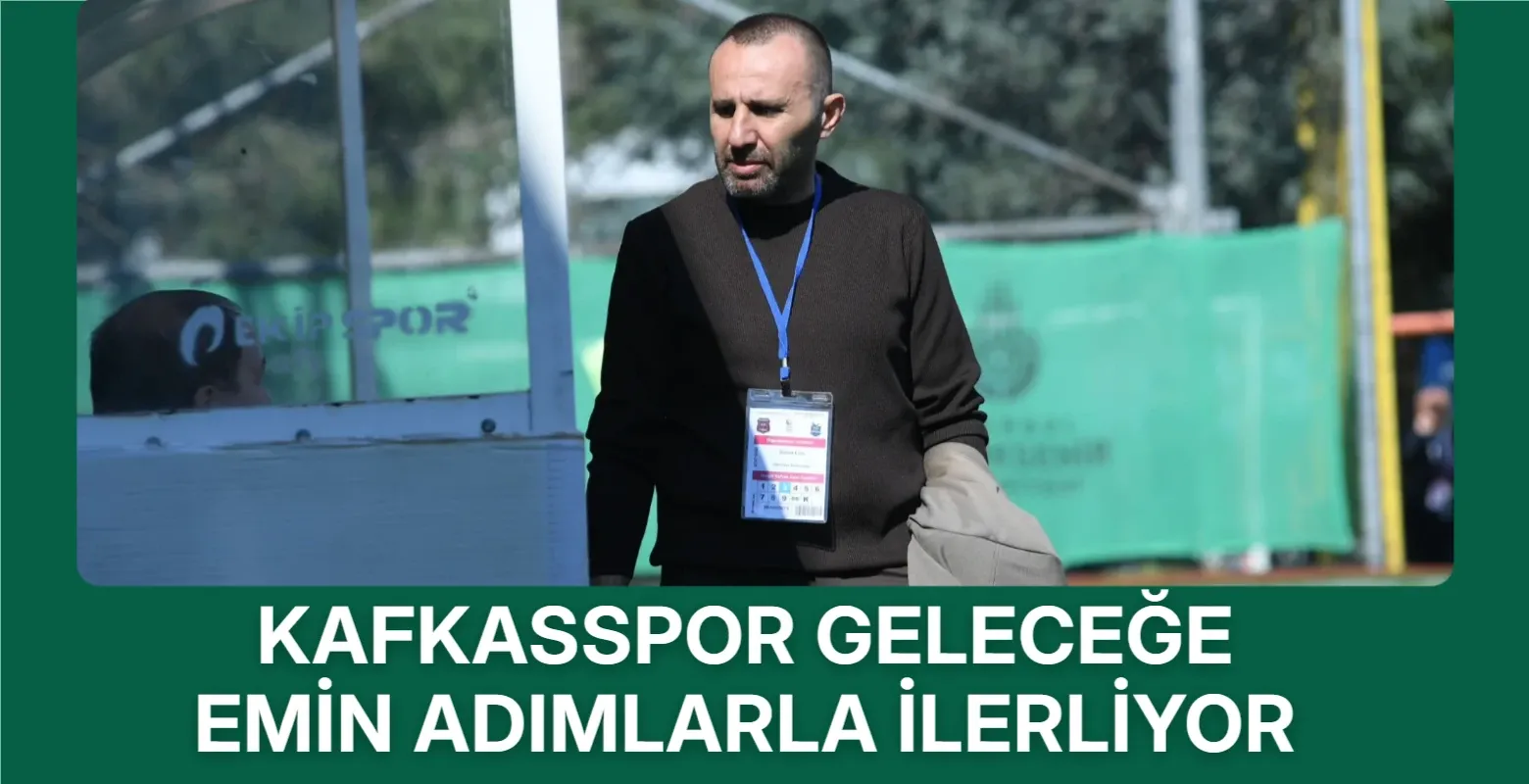 Kafkasspor geleceğe emin adımlarla ilerliyor