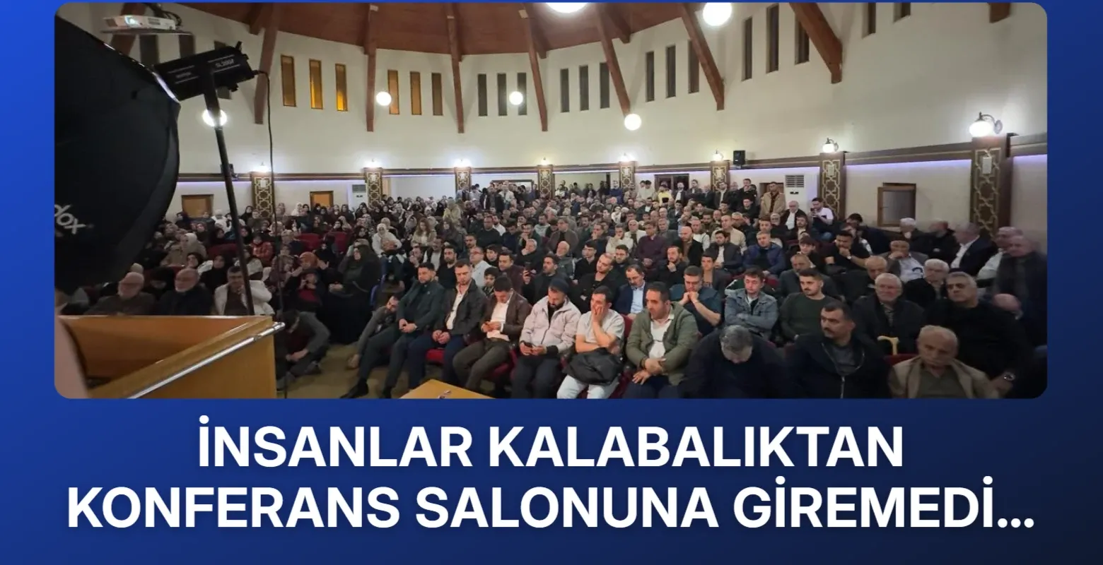 İnsanlar kalabalıktan konferans salonuna giremedi…