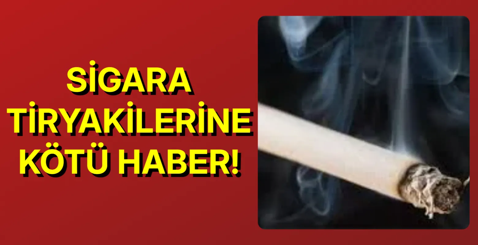 Sigara tiryakilerine kötü haber!