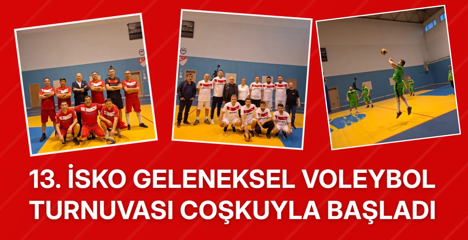 13. İSKO Geleneksel Voleybol Turnuvası coşkuyla başladı