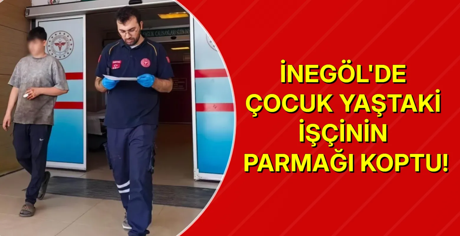 İnegöl'de çocuk yaştaki işçinin parmağı koptu!