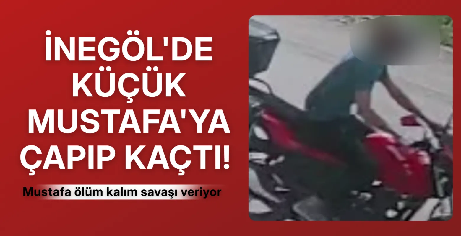 İnegöl'de küçük Mustafa'ya çarpıp kaçtı! Mustafa ölüm kalım savaşı veriyor