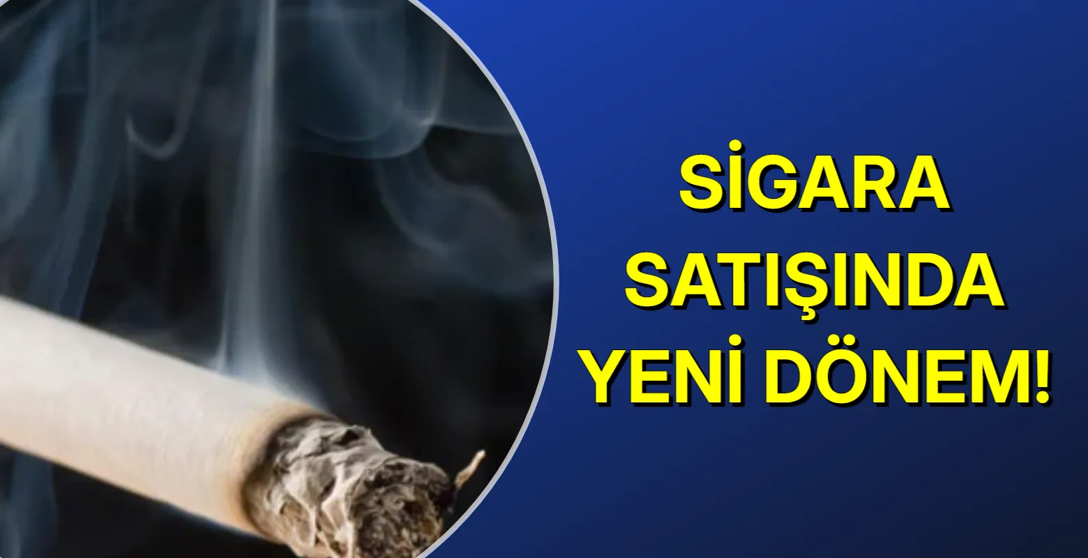 Sigara satışında yeni dönem!