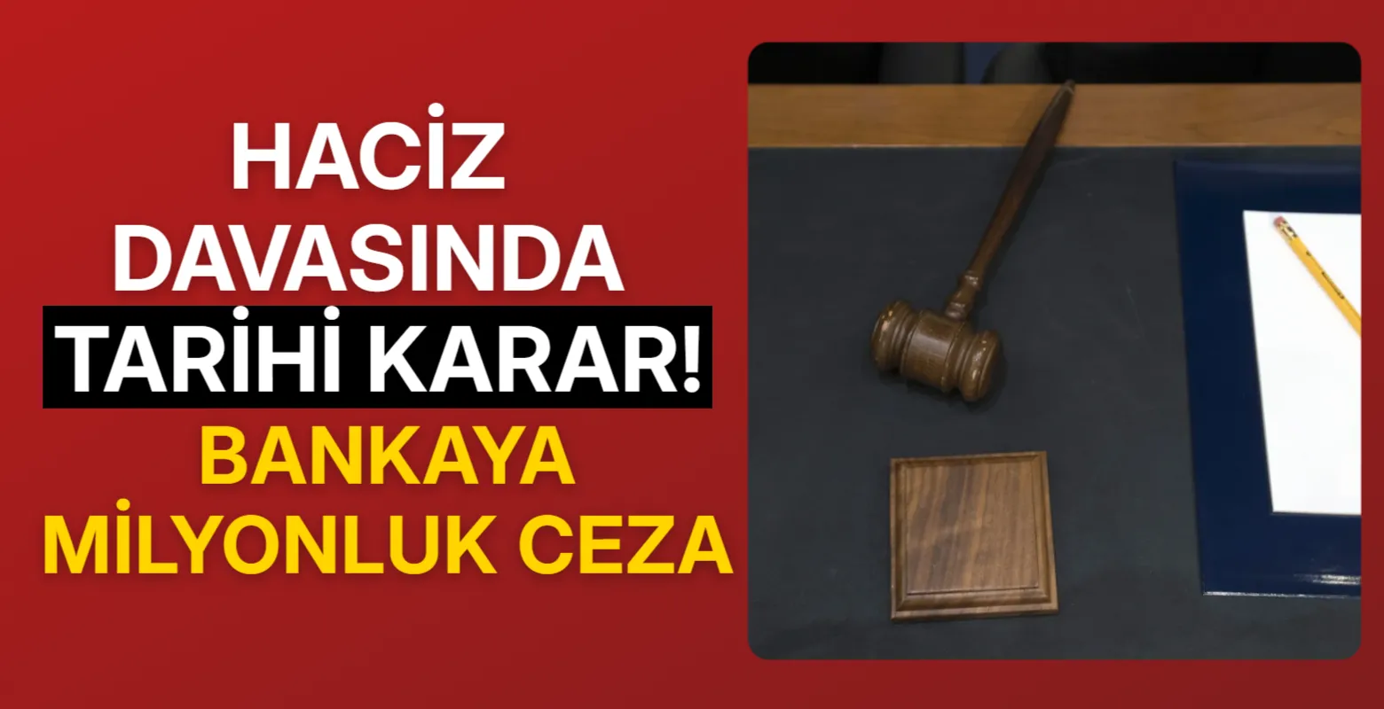 Haciz davasında tarihi karar! Bankaya milyonluk ceza
