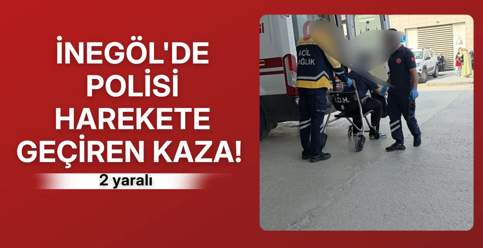 İnegöl'de polisi harekete geçiren kaza! 2 yaralı