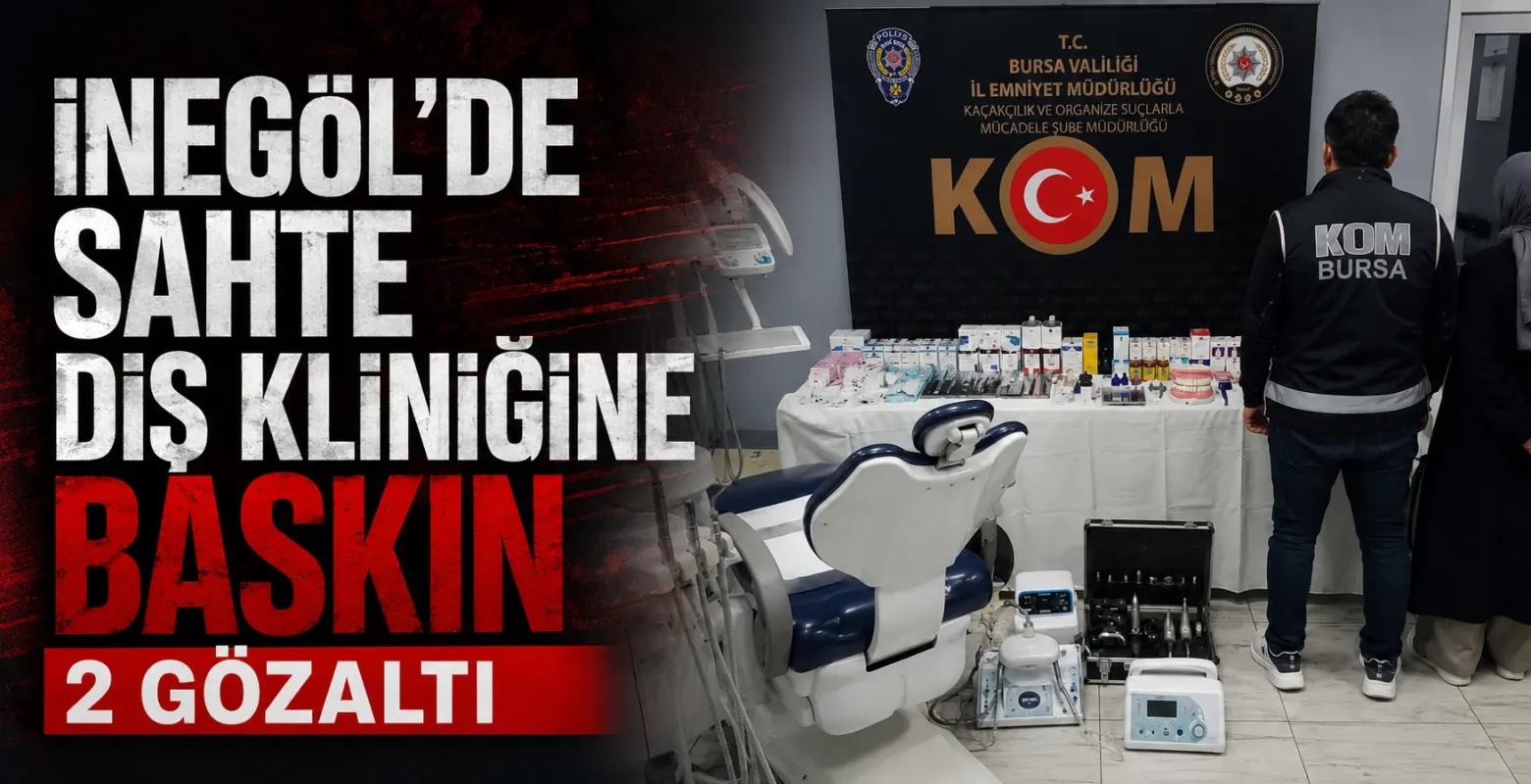 İnegöl’de iş merkezine sahte diş muayenesi operasyonu
