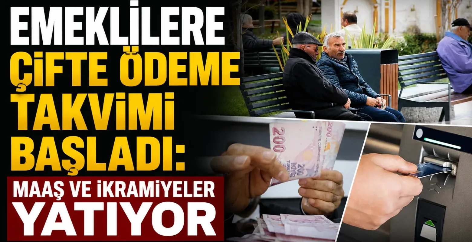 Emeklilere çifte ödeme takvimi başladı: Maaş ve ikramiyeler yatıyor