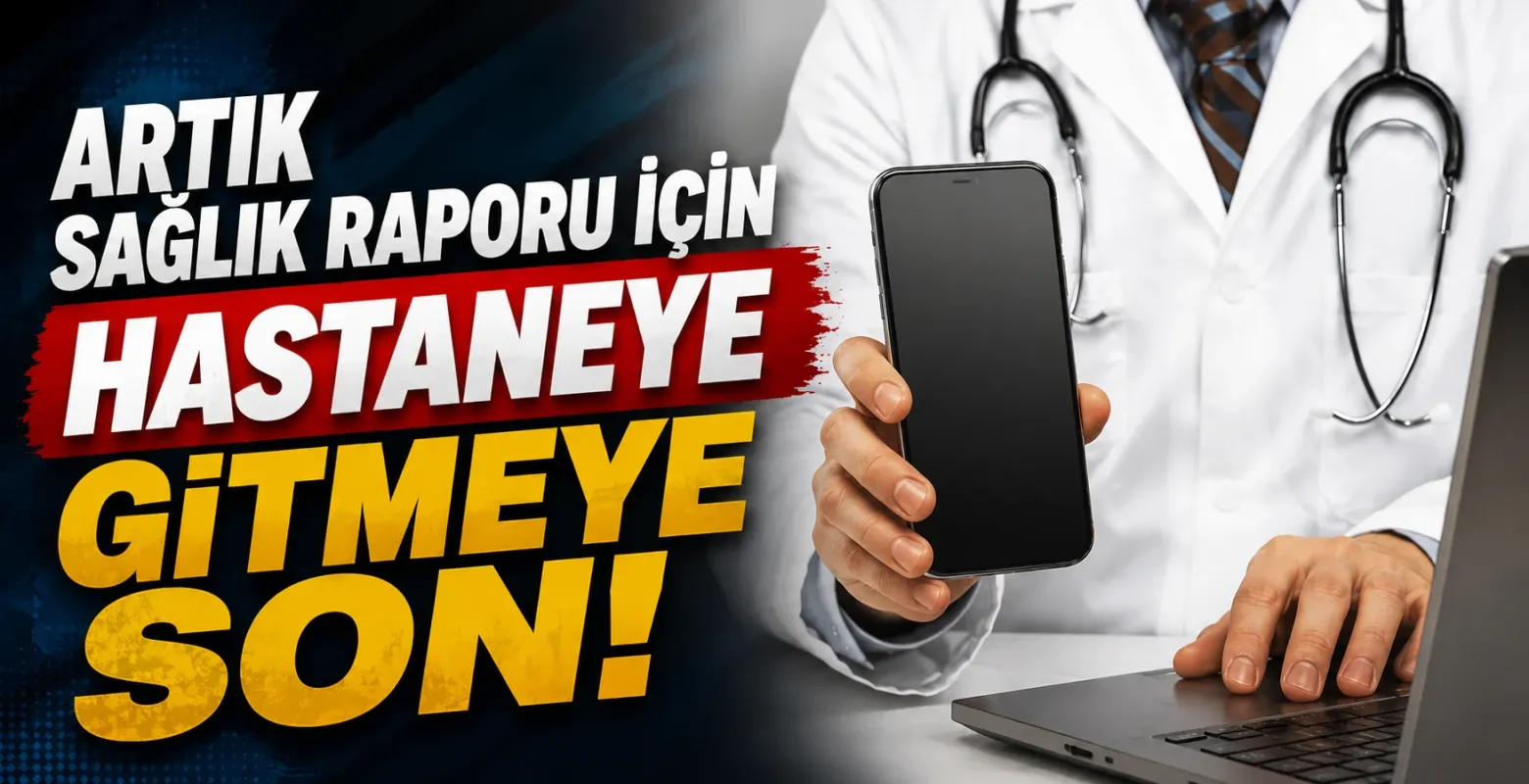 Artık sağlık raporu için hastaneye gitmeye son!