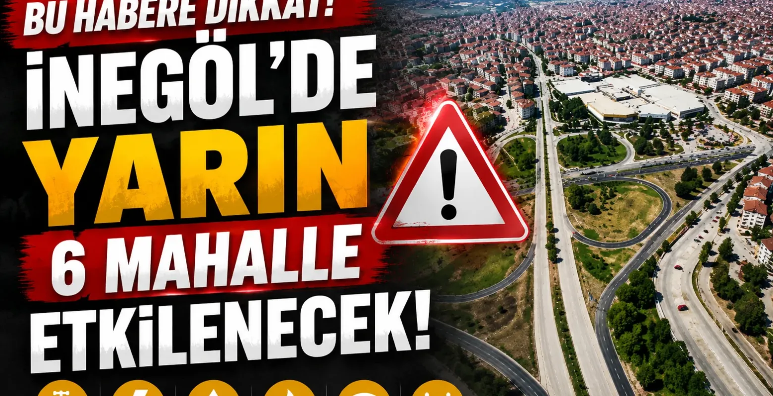 İnegöl'de yarın 6 mahallede elektrik kesintisi yaşanacak