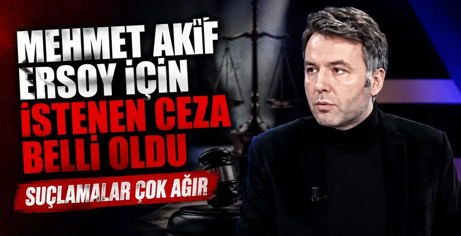 Mehmet Akif Ersoy için 65 yılı aşan hapis cezası talebi