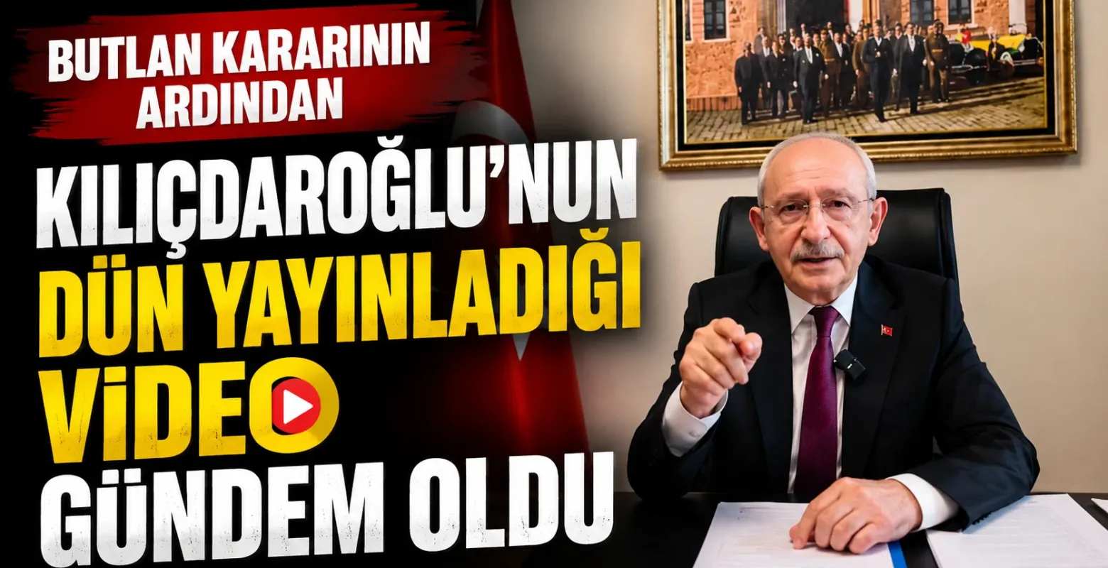 Butlan kararının ardından Kılıçdaroğlu’nun dün yayınladığı video gündem oldu