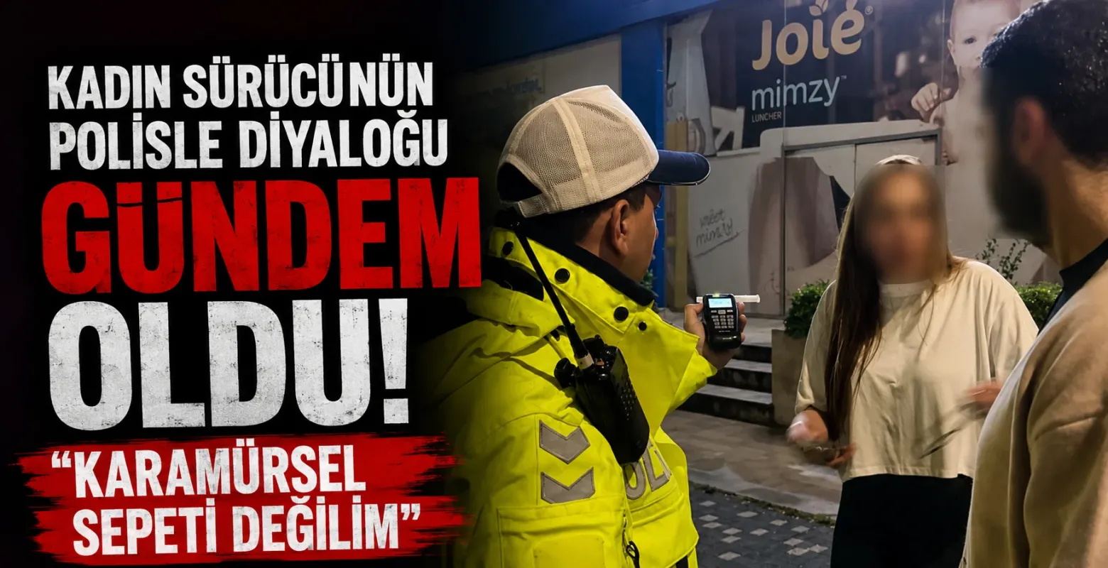 Kadın sürücünün polisle diyaloğu gündem oldu! "Karamürsel sepeti değilim"