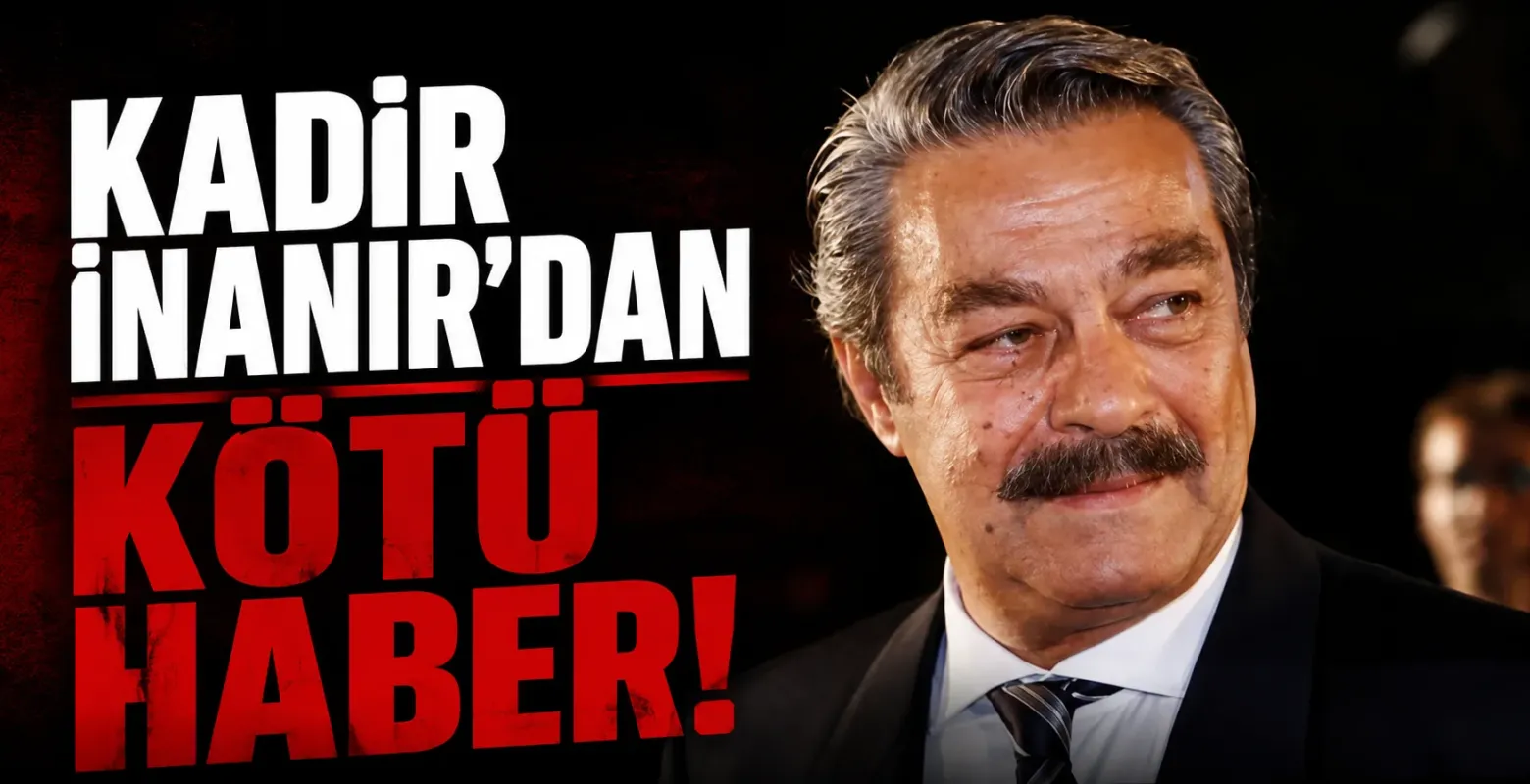 Kadir İnanır entübe edildi
