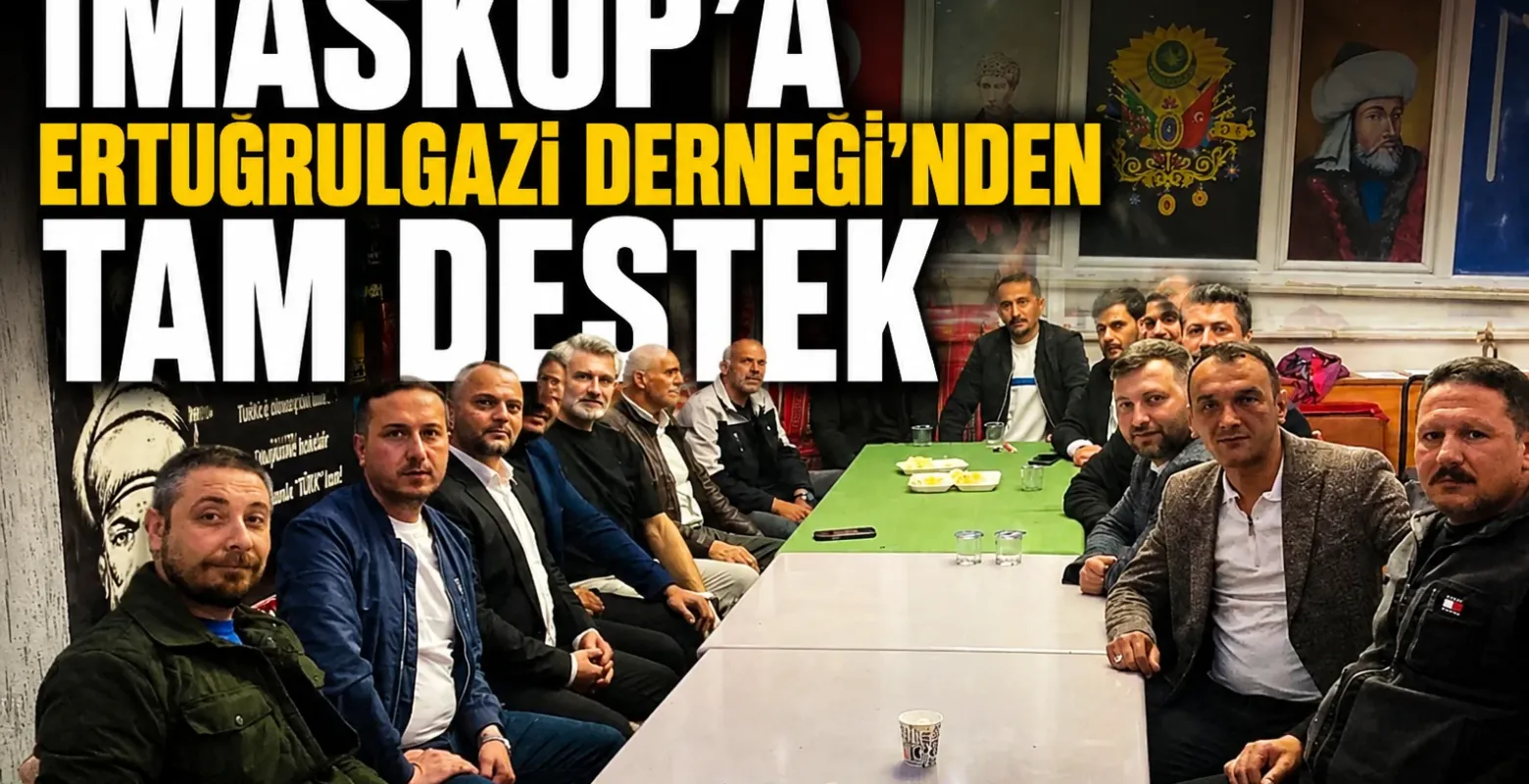 İMASKOP’a Ertuğrulgazi Derneği’nden Tam Destek