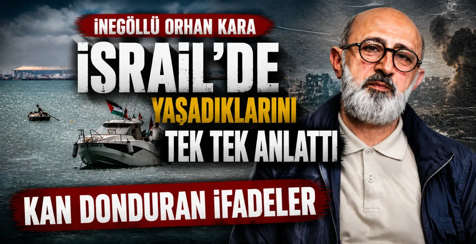 İnegöllü Orhan Kara İsrail’de Yaşadıklarını Tek Tek Anlattı