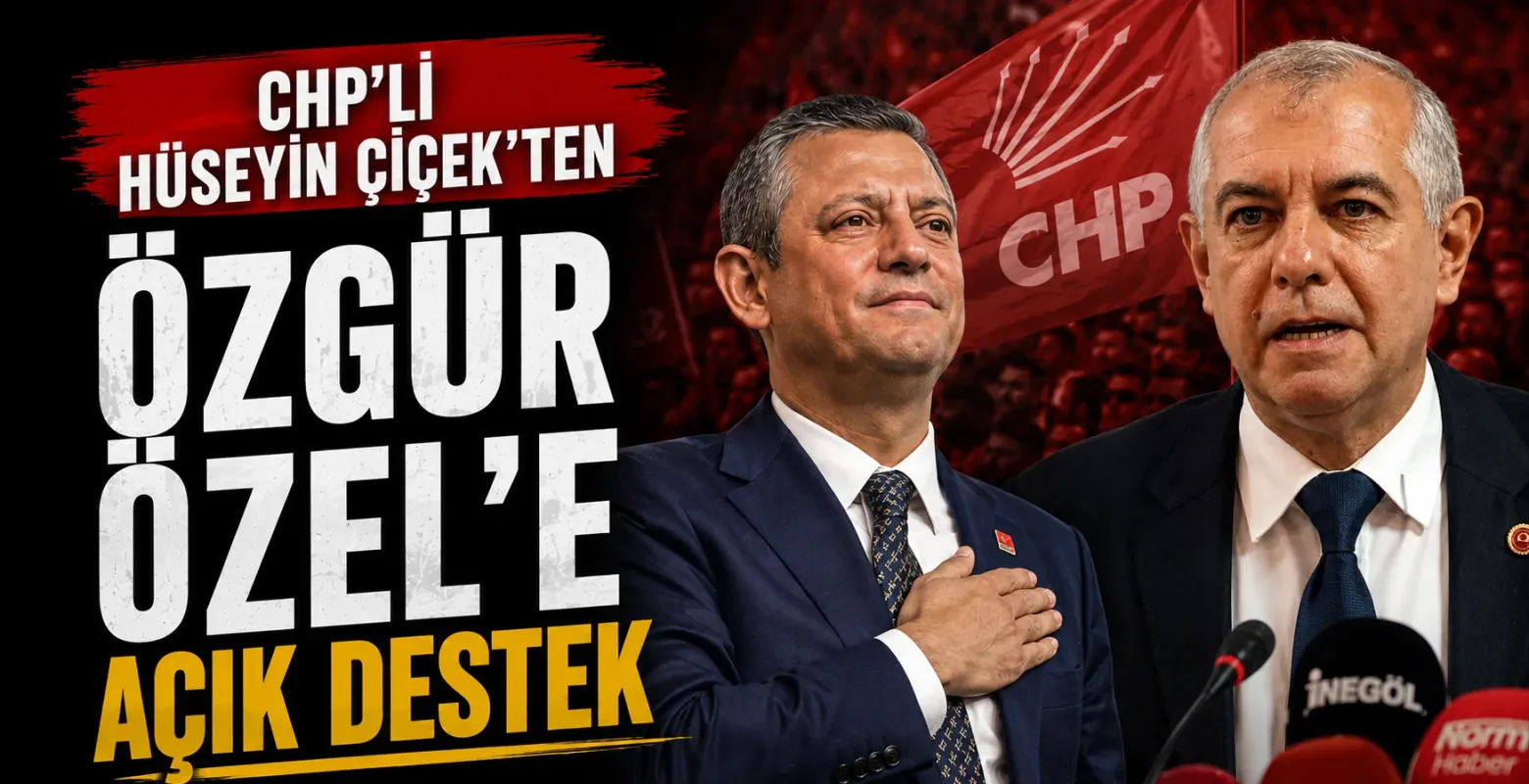 CHP’li Hüseyin Çiçek’ten Özgür Özel’e Açık Destek