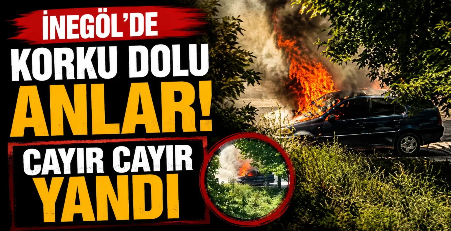 İnegöl'de korku dolu anlar! Cayır cayır yandı